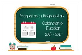 Preguntas y respuestas del Calendario Escolar 2016-2017