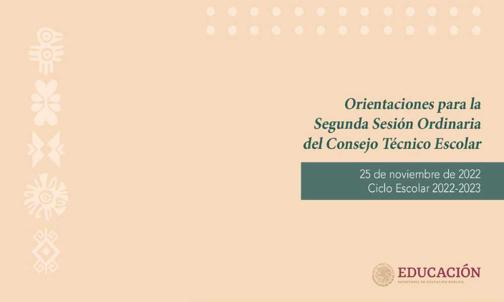 Orientaciones para la Segunda Sesión Ordinaria del Consejo Técnico Escolar 2022-2023