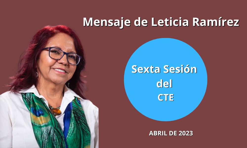 Video | Mensaje de Leticia Ramírez Sexta Sesión del CTE 2022-2023 (abril de 2023)