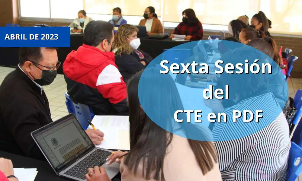 Sexta Sesión del CTE (abril de 2023): Descargar orientaciones en PDF