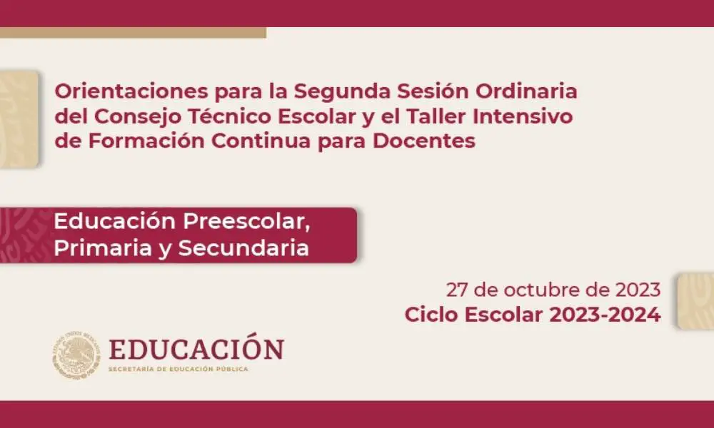 Orientaciones para la Segunda Sesión Ordinaria del Consejo Técnico Escolar 2023-2024 (Octubre 2023)