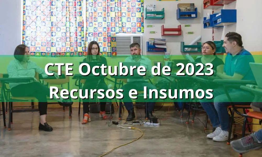 CTE octubre 2023: Recursos e Insumos para la Segunda Sesión del CTE 2023-2024