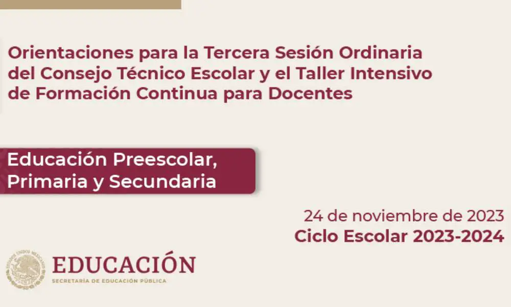 Orientaciones para la Tercera Sesión Ordinaria del Consejo Técnico Escolar 2023-2024 (Noviembre 2023)