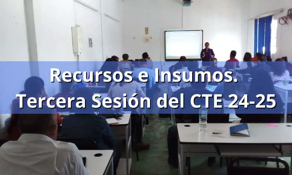 Recursos e Insumos Tercera Sesión del CTE 2024-2025 (noviembre 2024)